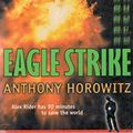 Cover Art for 9780744565881, Eagle Strike (Alex Rider) by Horowitz Anthony
