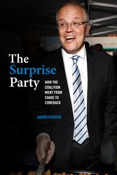 Cover Art for 9781760642174, The Surprise Party: How the Coalition Went from Chaos to Comeback by Aaron Patrick