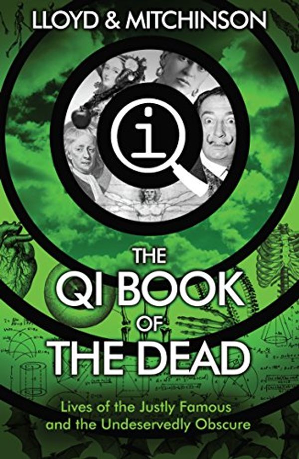 Cover Art for B002YYWEFO, QI: The Book of the Dead by John Mitchinson, John Lloyd