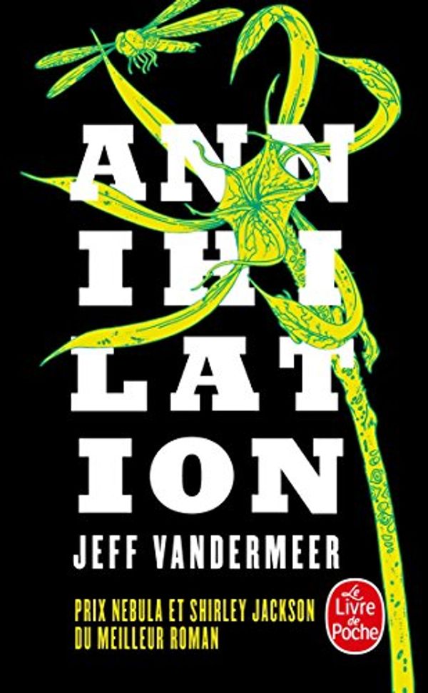 Cover Art for 9782253183785, Annihilation (The southern trilogy, Tome 1) by Jeff VanderMeer