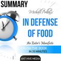 Cover Art for B01F69QOAY, Michael Pollan's In Defense of Food: An Eater's Manifesto Summary by Ant Hive Media