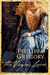 Cover Art for 9780007192786, The Virgin's Lover by Philippa Gregory