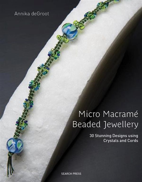 Cover Art for 9781844485499, Micro Macrame Beaded Jewellery by Annika de Groot