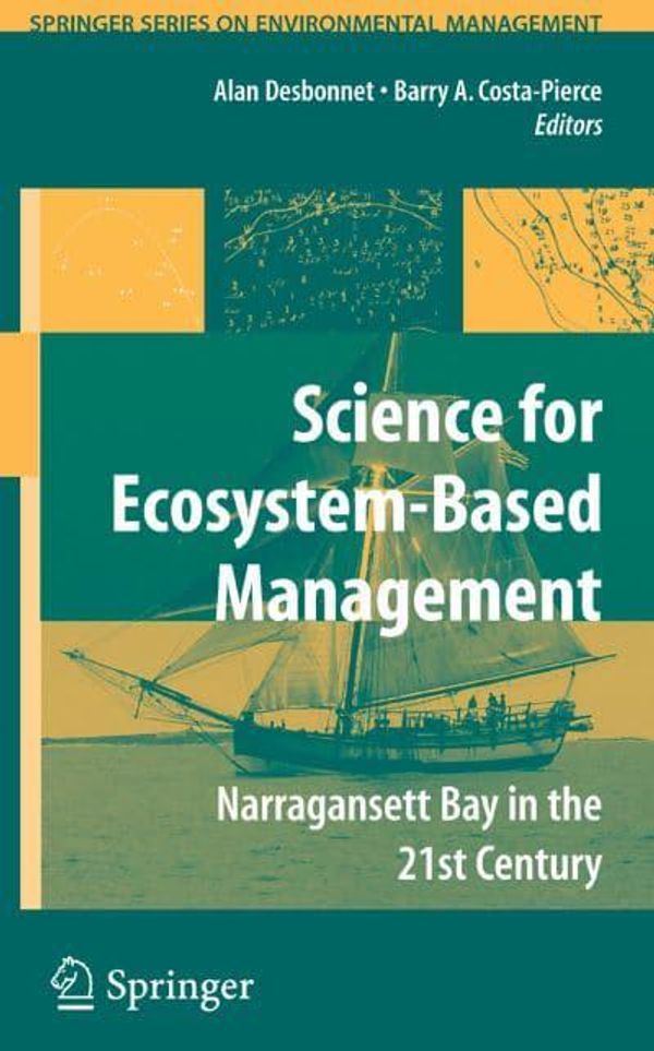 Cover Art for 9780387352985, Science of Ecosystem-based Management by Alan Desbonnet & Barry A. Costa-Pierce