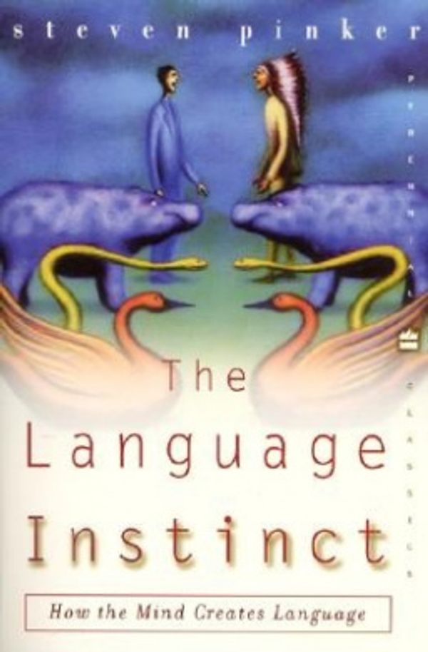 Cover Art for 9780060958336, The Language Instinct: How the Mind Creates Language (Perennial Classics) by Steven Pinker