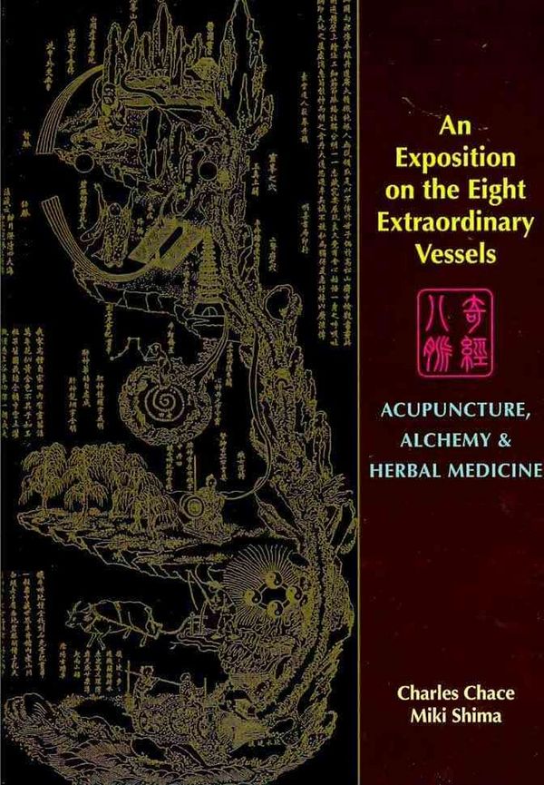 Cover Art for 9780939616695, An Exposition on the Eight Extraordinary Vessels by Charles Chace