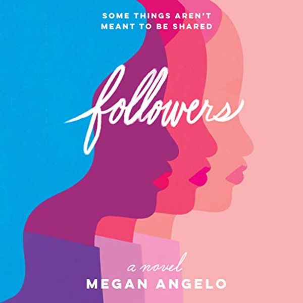 Cover Art for B07XVP5X3X, Followers: A Novel by Megan Angelo