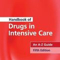 Cover Art for 0884669509919, Handbook of Drugs in Intensive Care: An A-Z Guide by Henry Paw , Rob Shulman