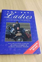 Cover Art for 9780091827939, Two Fat Ladies: Gastronomic Adventures (with Motorbike and Sidecar) by Clarissa Dickson Wright
