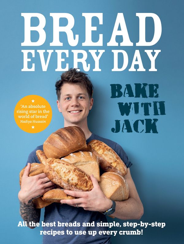 Cover Art for 9781529109702, Bake with Jack: Amazing bread that anyone can make by Jack Sturgess