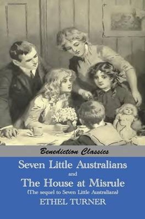 Cover Art for 9781781396544, Seven Little Australians and the Family at Misrule (the Sequel to Seven Little Australians) [Illustrated] by Ethel Turner