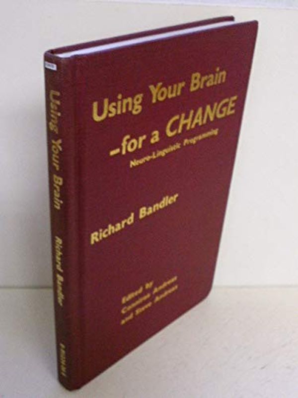 Cover Art for 9780911226263, Using Your Brain--For a Change by Richard Bandler