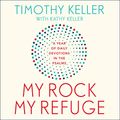 Cover Art for B07LBYXS7H, My Rock; My Refuge: A Year of Daily Devotions in the Psalms (US title: The Songs of Jesus) by Timothy Keller, Kathy Keller