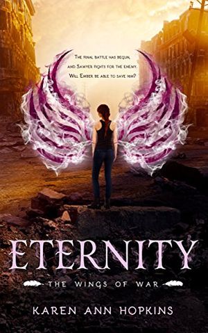 Cover Art for B0786MXC19, Eternity (Wings of War Book 4) by Ann Hopkins, Karen