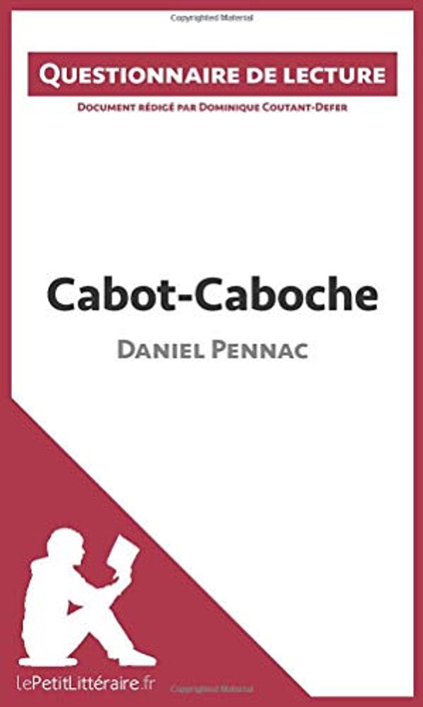 Cover Art for 9782806261410, Questionnaire de lecture : Cabot-Caboche de Daniel Pennac by Coutant-Defer, Dominique, lePetitLittéraire