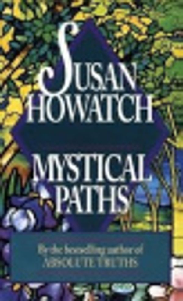 Cover Art for 9780007330201, Mystical Paths by Susan Howatch