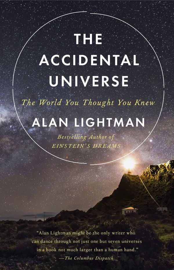 Cover Art for 9780345805959, The Accidental Universe: The World You Thought You Knew (Vintage) by Alan Lightman