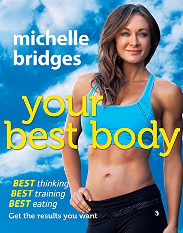 Cover Art for 9780670076383, Your Best Body by Michelle Bridges