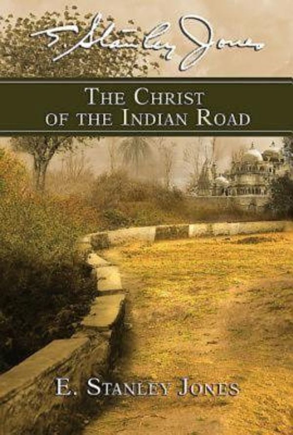 Cover Art for 9780687063772, The Christ of the Indian Road by E. Stanley Jones