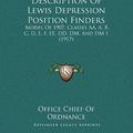 Cover Art for 9781169384705, Description of Lewis Depression Position Finders: Model of 1907, Classes AA, A, B, C, D, E, F, Ee, DD, DM, and DM 1 (1917) by Office Chief of Ordnance