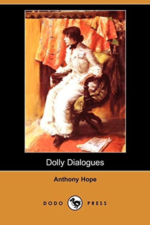 Cover Art for 9781406593266, Dolly Dialogues (Dodo Press) by Anthony Hope