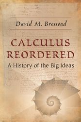 Cover Art for 9780691218786, Calculus Reordered: A History of the Big Ideas by David M. Bressoud