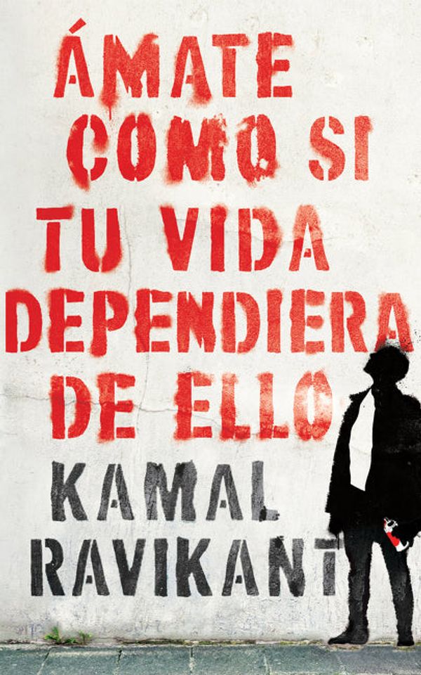 Cover Art for 9780062992307, Love Yourself Like Your Life Depends on It / Ámate como si tu vida dependiera de (Spanish Edition) by Kamal Ravikant