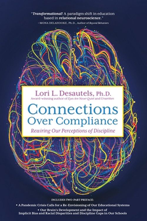 Cover Art for 9781948018890, Connections Over Compliance: Rewiring Our Perceptions of Discipline by Lori L. Desautels
