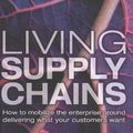 Cover Art for 9780273706144, Living Supply Chains by John Gattorna