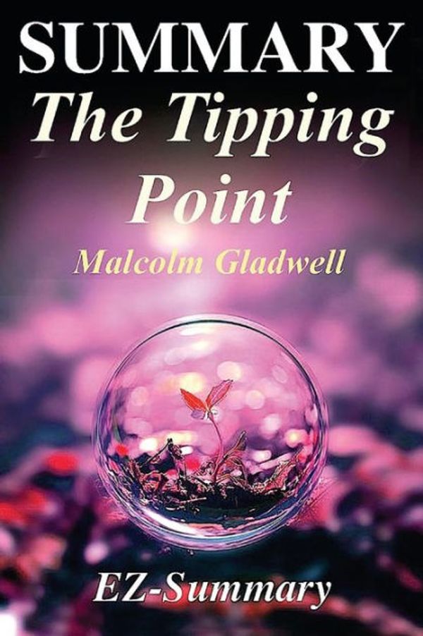 Cover Art for 9781544269429, Summary - The Tipping PointBy Malcolm Gladwell - How Little Things Can Mak... by Ez- Summary