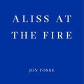 Cover Art for 9781804270042, Aliss at the Fire by Jon Fosse