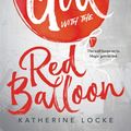 Cover Art for 9780807529379, The Girl with the Red BalloonBalloonmakers by Katherine Locke