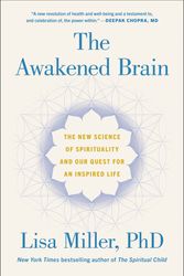 Cover Art for 9781984855626, The Awakened Brain: The New Science of Spirituality and Our Quest for an Inspired Life by Lisa Miller