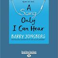 Cover Art for 9781525280122, A Song Only I Can Hear by Barry Jonsberg