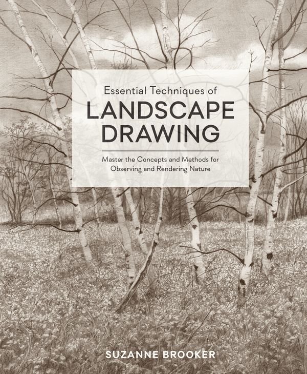 Cover Art for 9780399580666, Essential Techniques of Landscape Drawing: Master the Concepts and Methods for Observing and Rendering Nature by Suzanne Brooker