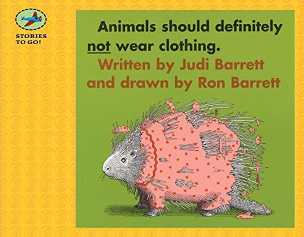 Cover Art for 9781416912323, Animals Should Definitely Not Wear Clothing (Stories to Go!) by Judi Barrett