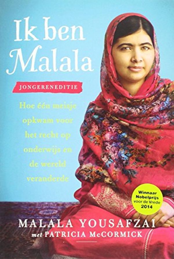 Cover Art for 9789043525152, Ik ben Malala: Jongereneditie. hoe één meisje opkwam voor het recht op onderwijs en de wereld veranderde by Yousafzai, Malala, Mccormick, Patricia