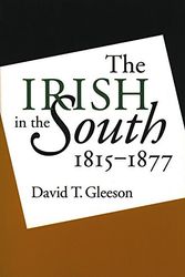 Cover Art for 9780807849682, The Irish in the South, 1815-1877 by David T. Gleeson