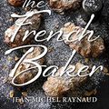 Cover Art for 0787721990338, The French Baker by Jean Michel Raynaud (2015-06-04) by Jean Michel Raynaud