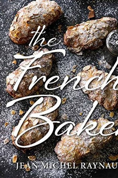 Cover Art for 0787721990338, The French Baker by Jean Michel Raynaud (2015-06-04) by Jean Michel Raynaud