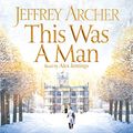 Cover Art for 9781509823215, This Was a Man by Jeffrey Archer