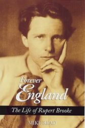 Cover Art for 9781840183016, Forever England: Life of Rupert Brooke by Mike Read