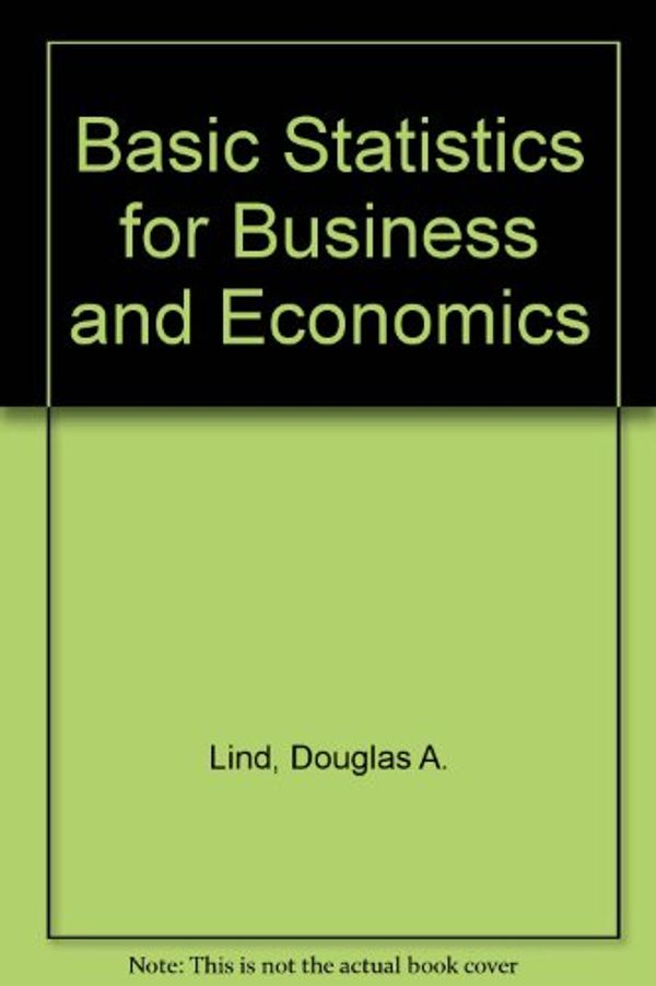 Cover Art for 9780072339840, Basic Statistics for Business and Economics by Douglas A. Lind