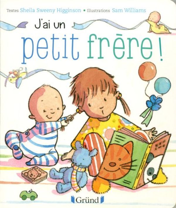 Cover Art for 9782324004216, J'ai un petit frère ! by Sheila Sweeny Higginson