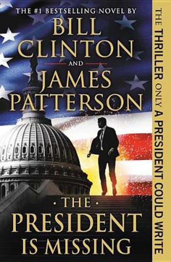 Cover Art for 9780316412704, The President is Missing by James Patterson, Bill Clinton