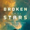 Cover Art for B07C75GLGK, Broken Stars: Contemporary Chinese Science Fiction in Translation by Ken Liu