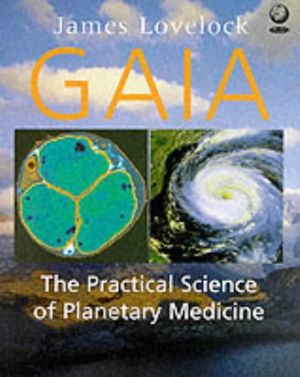 Cover Art for 9781856751919, Gaia: The Practical Science of Planetary Medicine by James Lovelock