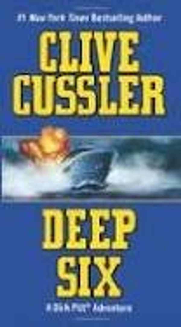 Cover Art for B006O90LRS, Deep Six (Dirk Pitt Adventures) mass market edition by Clive Cussler