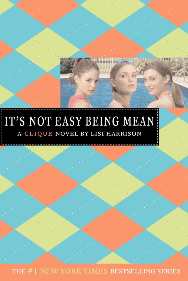 Cover Art for 9780316115056, The Clique #7: It's Not Easy Being Mean by Lisi Harrison