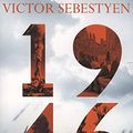 Cover Art for 9781447276395, 1946: the Making of the Modern World by Victor Sebestyen